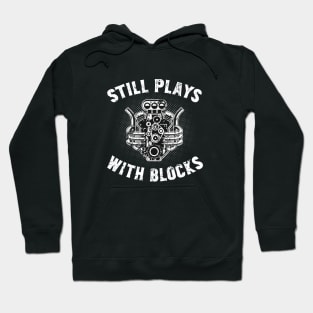 Still plays with Blocks Turboengine Cars Tuning Hoodie